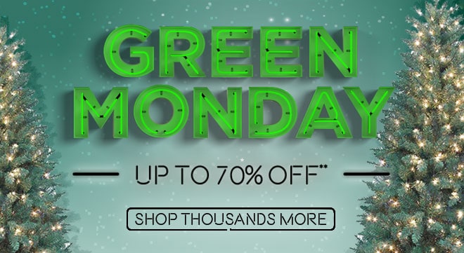 GREEN MONDAY - Up to 70% off** - Shop Thousands More