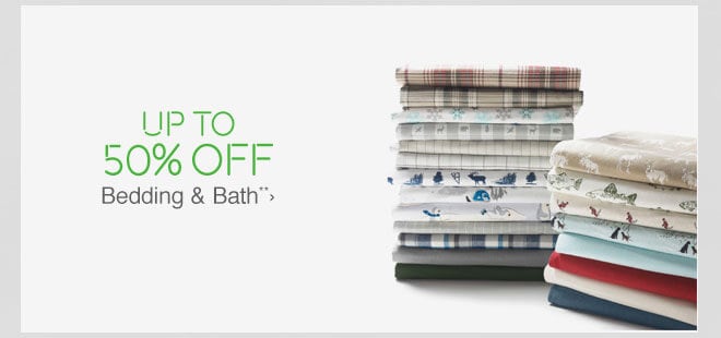 Up to 50% off Bedding & Bath**