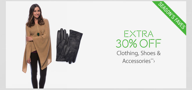 Extra 30% off Clothing, Shoes & Accessories**