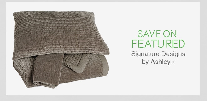 Save on Featured Signature Design by Ashley Furniture**