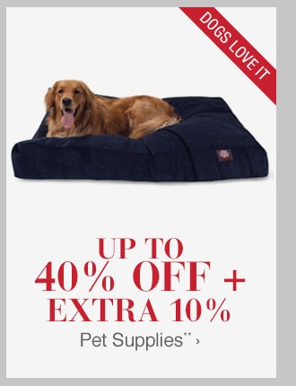 Up to 40% off + Extra 10% off Pet Supplies**