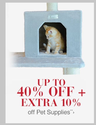 Up to 40% off + Extra 10% off Pet Supplies**