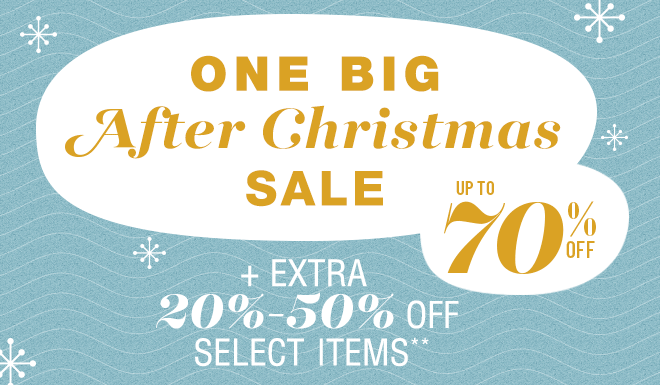 One Big After Christmas Sale - Up to 70% off Plus Extra 20% - 50% off Select Items**