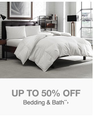 Up to 50% off Bedding & Bath**