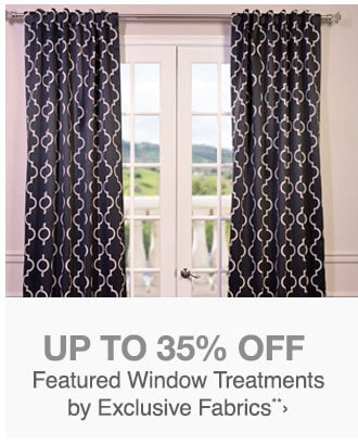 Up to 35% off Featured Window Treatments by Exclusive Fabrics**