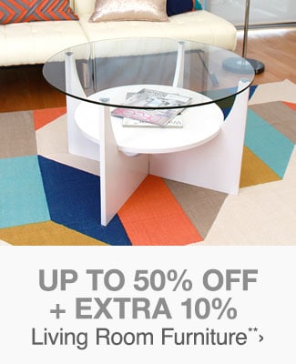 Up to 50% off + Extra 10% off Select Living Room Furniture**