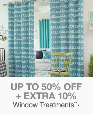 Up to 50% off + Extra 10% off Select Window Treatments**