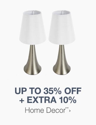 Up to 35% off + Extra 10% off Home Decor**