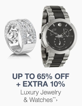 Up to 65% off + Extra 10% off Luxury Jewelry & Watches**