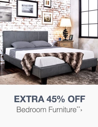 Up to 45% off Bedroom Furniture**