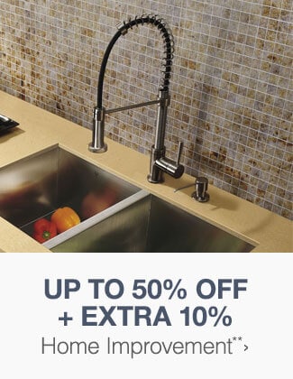 Up to 50% off + Extra 10% off Home Improvement**