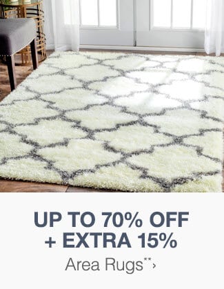 Up to 70% off + Extra 15% off Area Rugs**