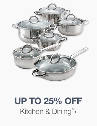 Up to 25% off Kitchen & Dining**