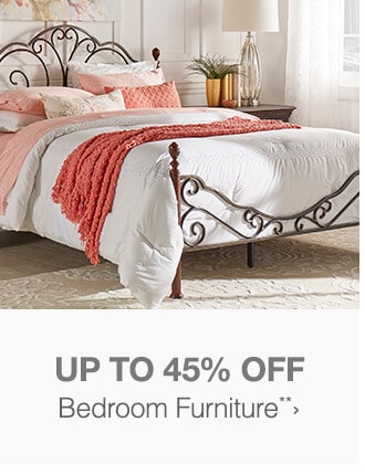 Up to 45% off Bedroom Furniture**