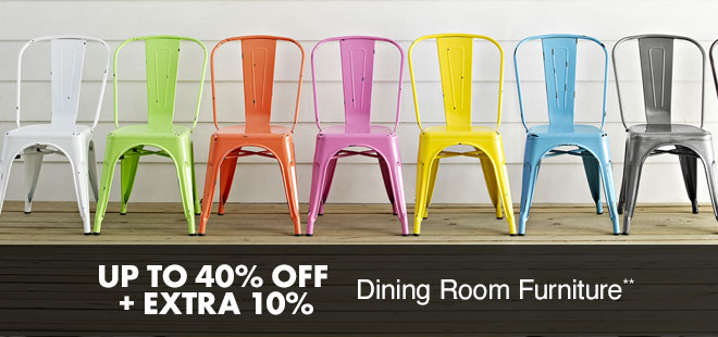 Up to 40% off + Extra 10% off Dining Room Furniture**