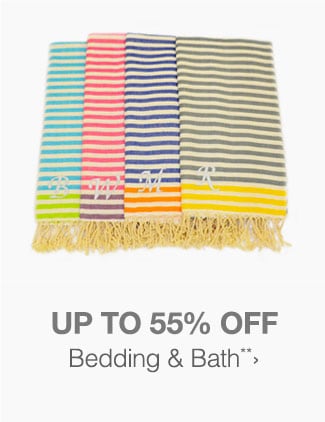 Up to 55% off Bedding & Bath**