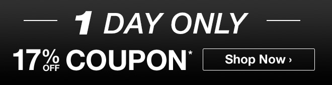 1 Day Only - 17% off Coupon* - Shop Now