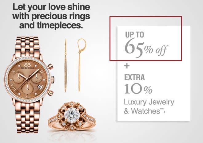 Up to 65% off + Extra 10% off Luxury Jewelry & Watches**