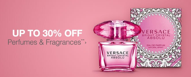 Up to 30% off Perfumes & Fragrances**