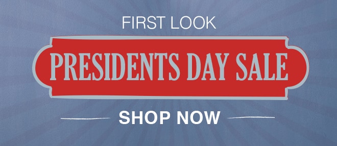 First Look - Presidents Day Sale -  Shop Now