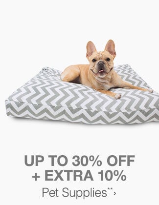 Up to 30% off + Extra 10% off Pet Supplies**