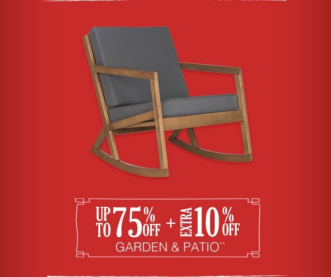 Up to 75% off + Extra 10% off Garden & Patio**