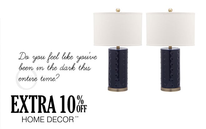 Extra 10% off Home Decor**