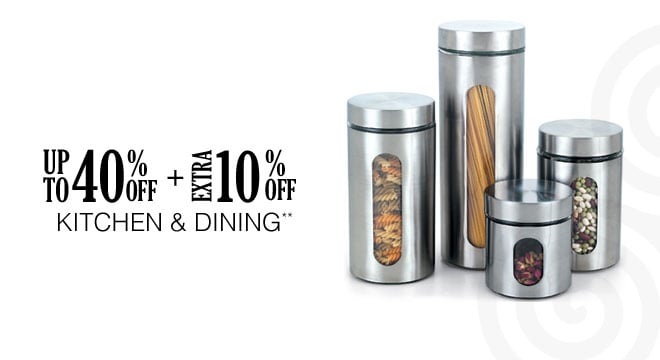 Up to 40% off + Extra 10% off Kitchen & Dining**