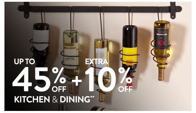 Up to 45% off + Extra 10% off Kitchen & Dining**