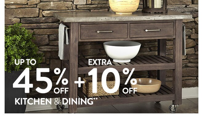 Up to 45% off + Extra 10% off Kitchen & Dining**