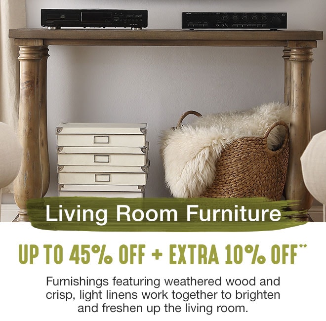 Up to 45% off + Extra 10% off Living Room Furniture**