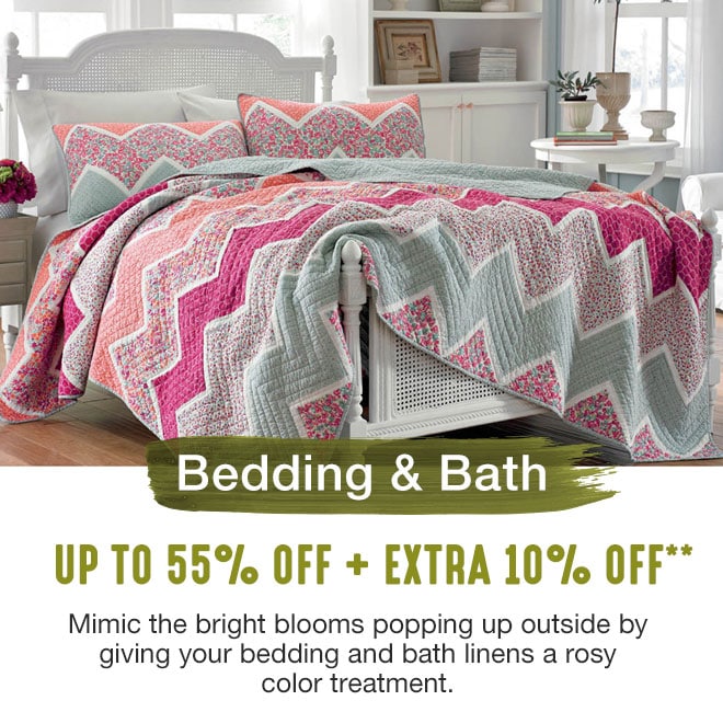 Up to 55% off + Extra 10% off Bedding & Bath**