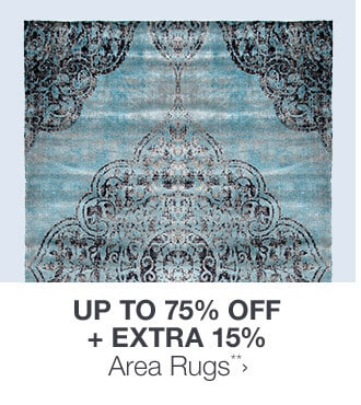 Up to 75% off + Extra 15% off Area Rugs**