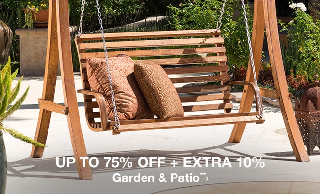 Up to 75% off + Extra 10% off Garden & Patio**