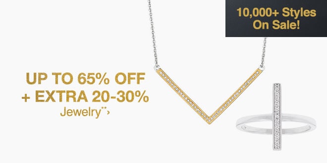  Up to 65% off + Extra 20-30% off Jewelry ** 