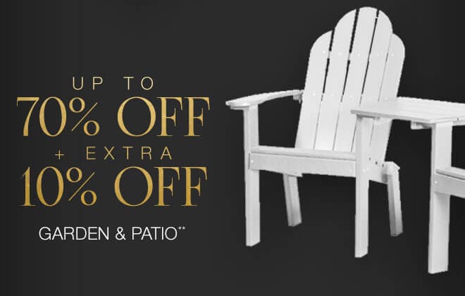 Up to 70% off + Extra 10% off Garden Patio**