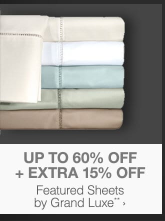 Up to 60% off + Extra 15% off Featured Sheets by Grand Luxe**