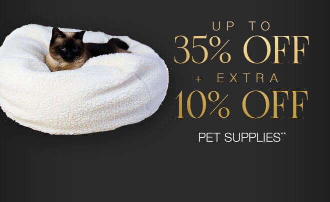 Up to 35% + Extra 10% off Pet Supplies**