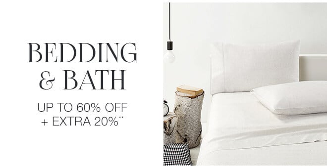 Bedding & Bath - Up to 60% off + Extra 20%**