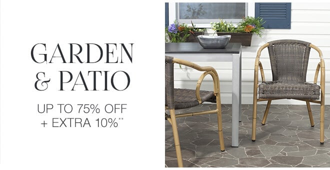 Garden & Patio - Up to 75% off + Extra 10%**