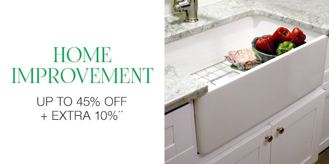 Up to 45% + Extra 10% off Home Improvement**