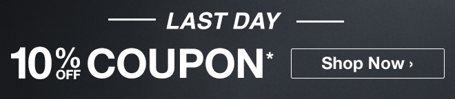 LAST DAY - 10% off Coupon* - Shop Now