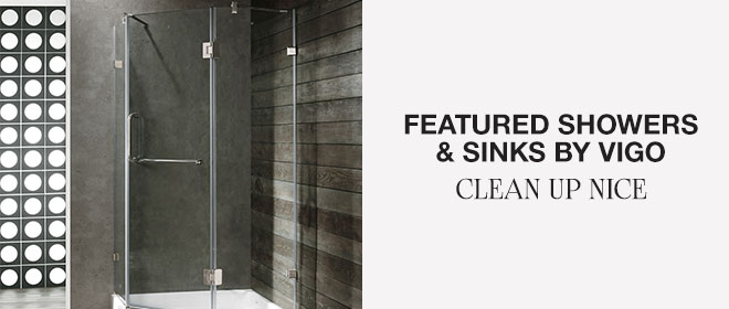 Clean Up Nice Featured Showers & Sinks by Vigo