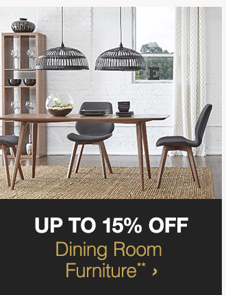 Up to 15% off Dining Room Furniture