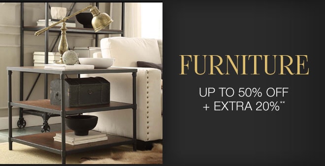 Up to 50% off + Extra 20% off Furniture**