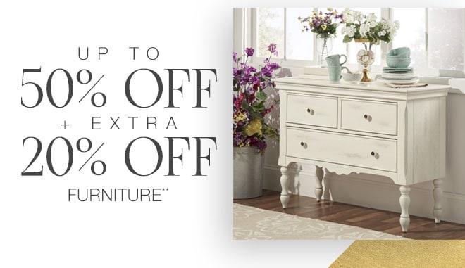 Up to 50% off + Extra 10-20% off Furniture**