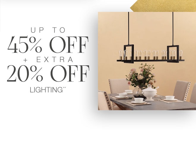 Up to 45% off + Extra 10-20% off Lighting**