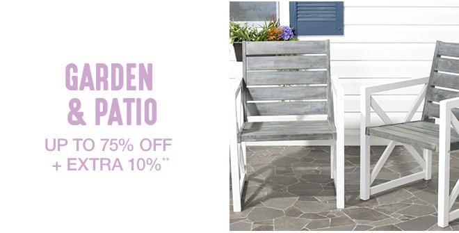 Up to 75% off + Extra 10% off Garden & Patio**