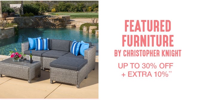 Up to 30% off + Extra 10% off Featured Furniture by Christopher Knight**