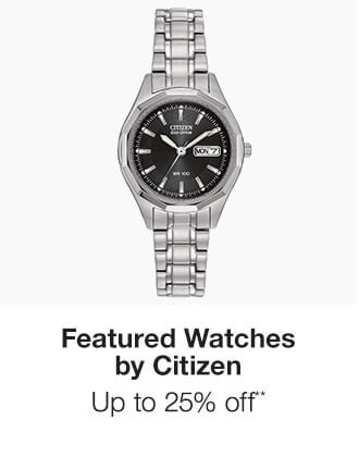 Featured Watches by Citizen - Up to 25% off**